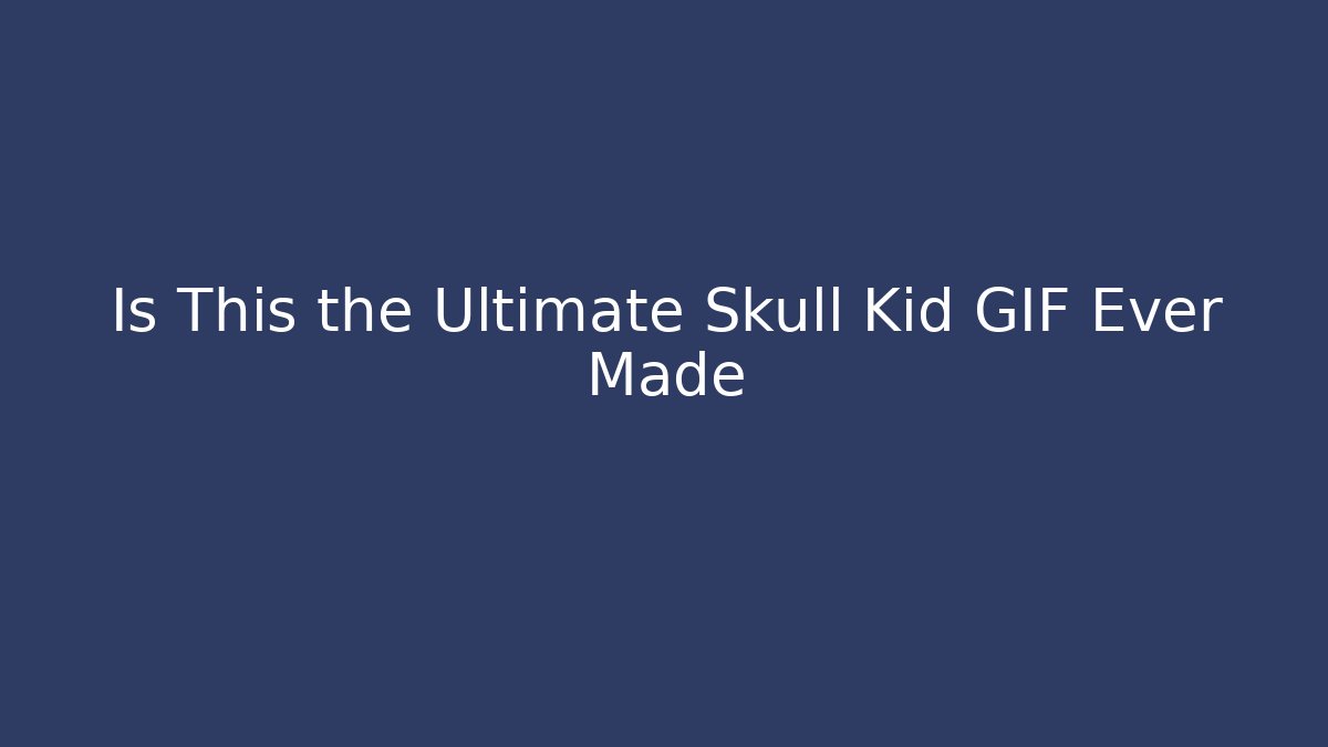 Is This the Ultimate Skull Kid GIF Ever Made