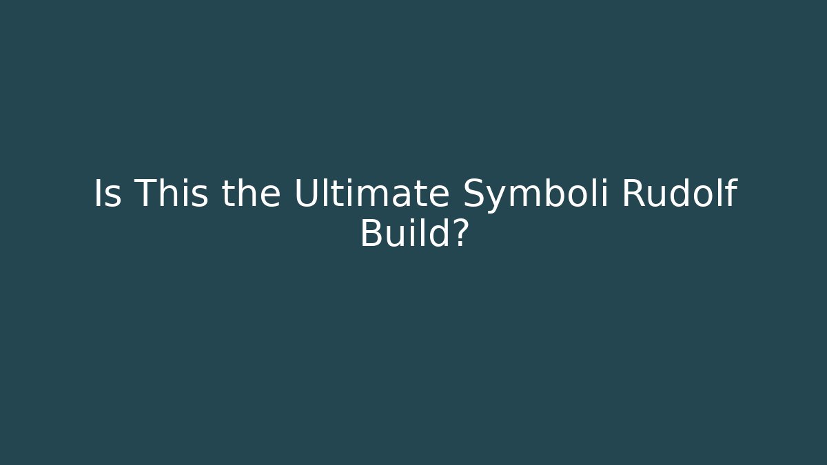 Is This the Ultimate Symboli Rudolf Build?
