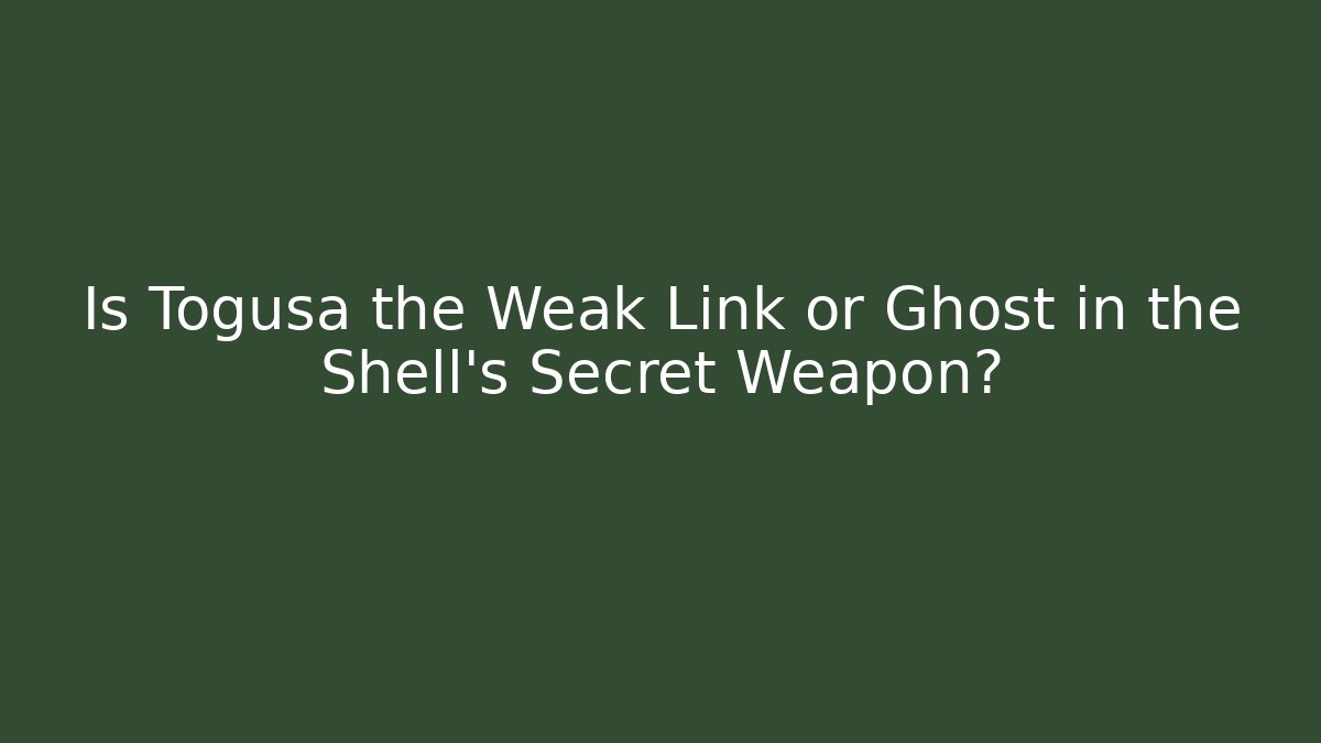 Is Togusa the Weak Link or Ghost in the Shell's Secret Weapon?