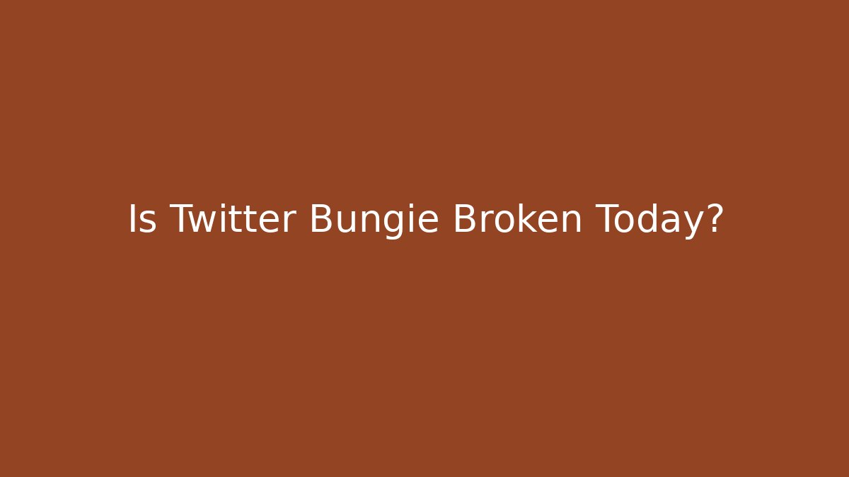 Is Twitter Bungie Broken Today? - Create More Assets