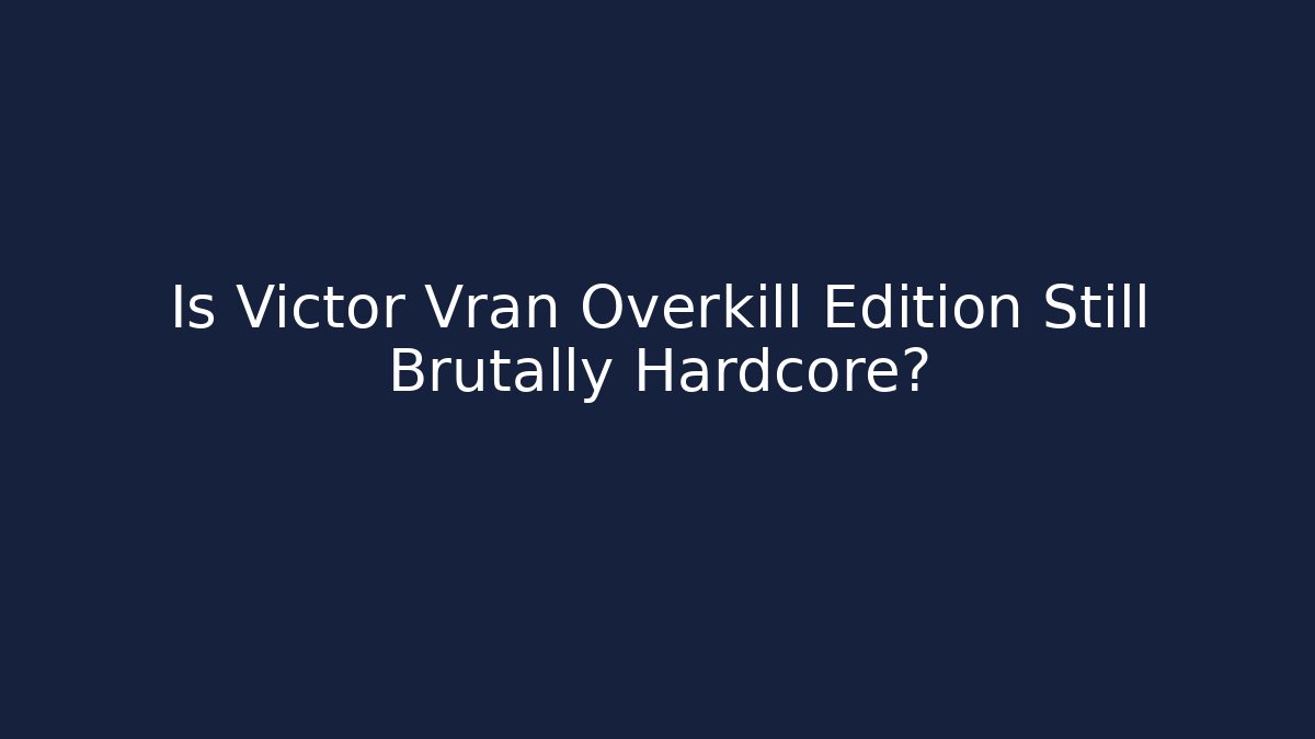 Is Victor Vran Overkill Edition Still Brutally Hardcore?