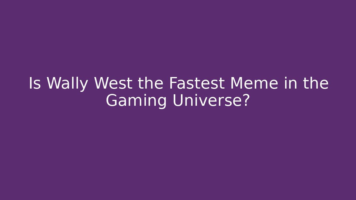 Is Wally West the Fastest Meme in the Gaming Universe?