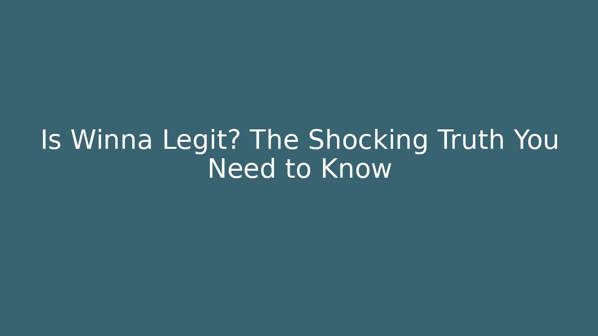Is Winna Legit? The Shocking Truth You Need to Know