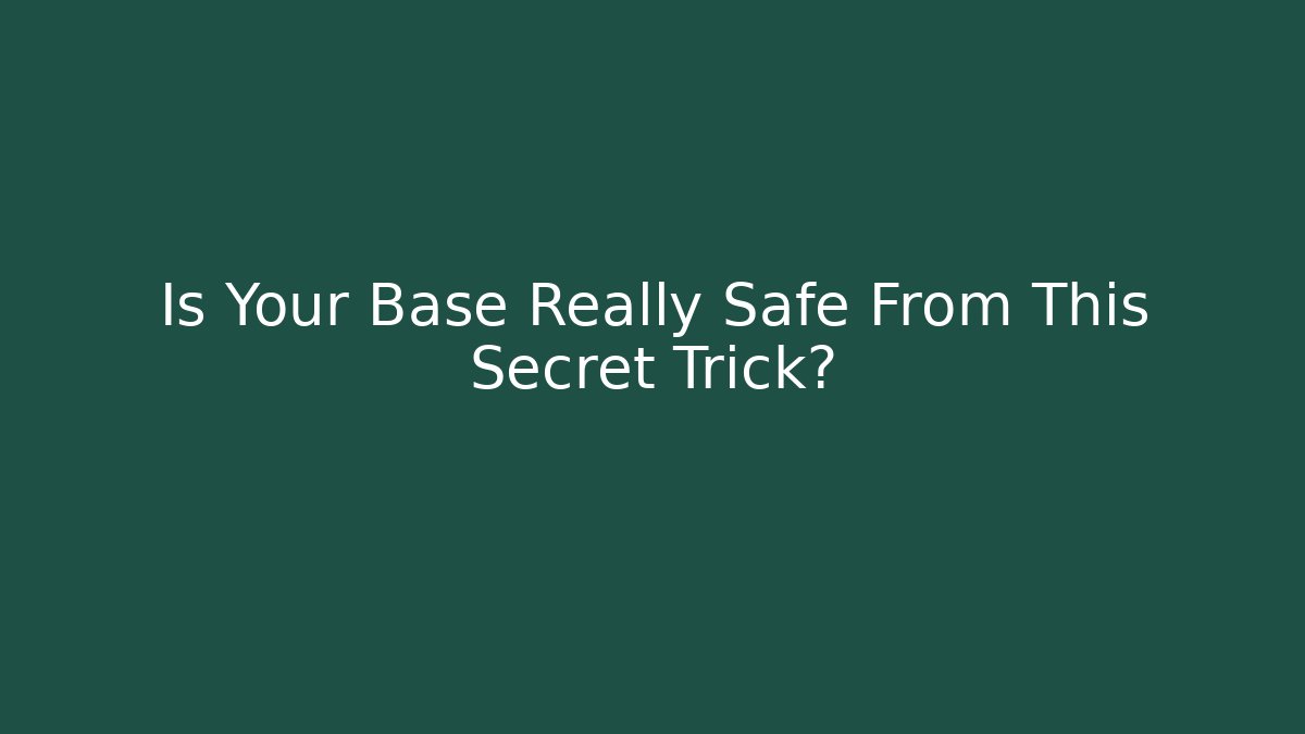 Is Your Base Really Safe From This Secret Trick? - Create More Assets