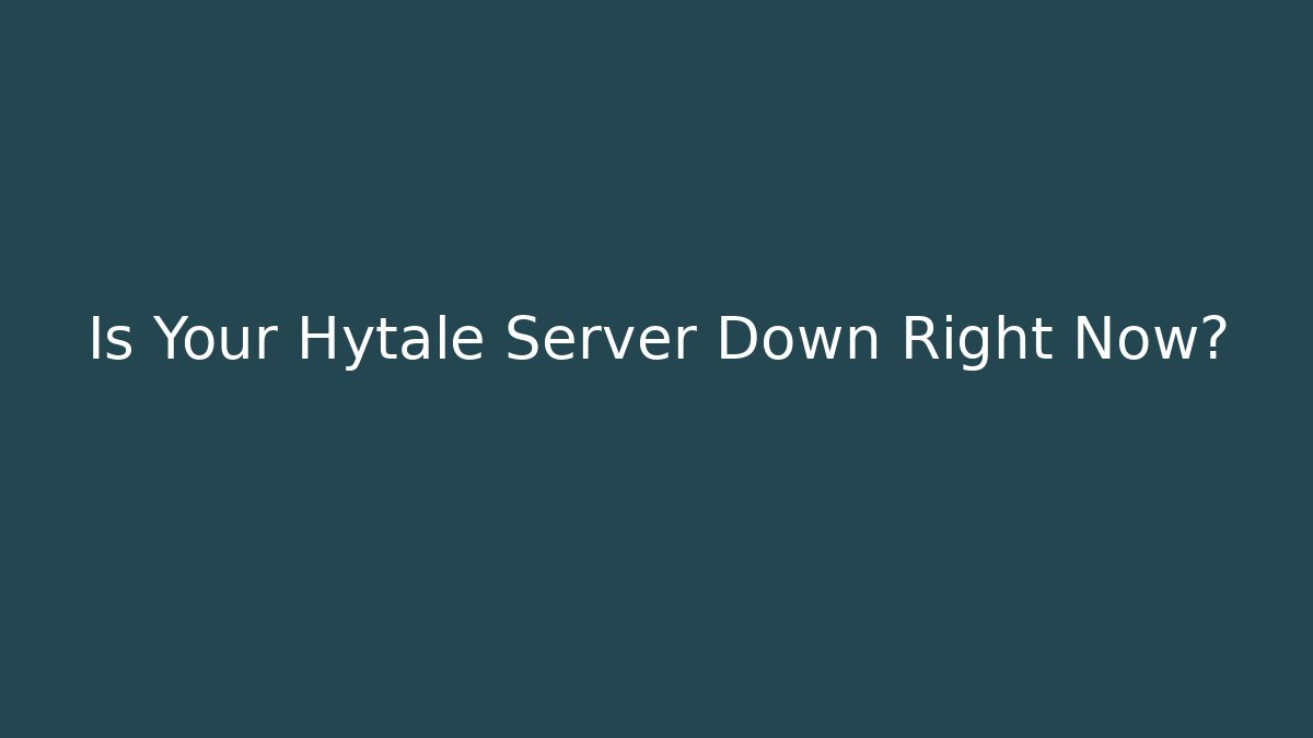 Is Your Hytale Server Down Right Now? - Create More Assets
