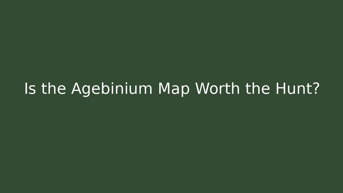Is the Agebinium Map Worth the Hunt? - Create More Assets