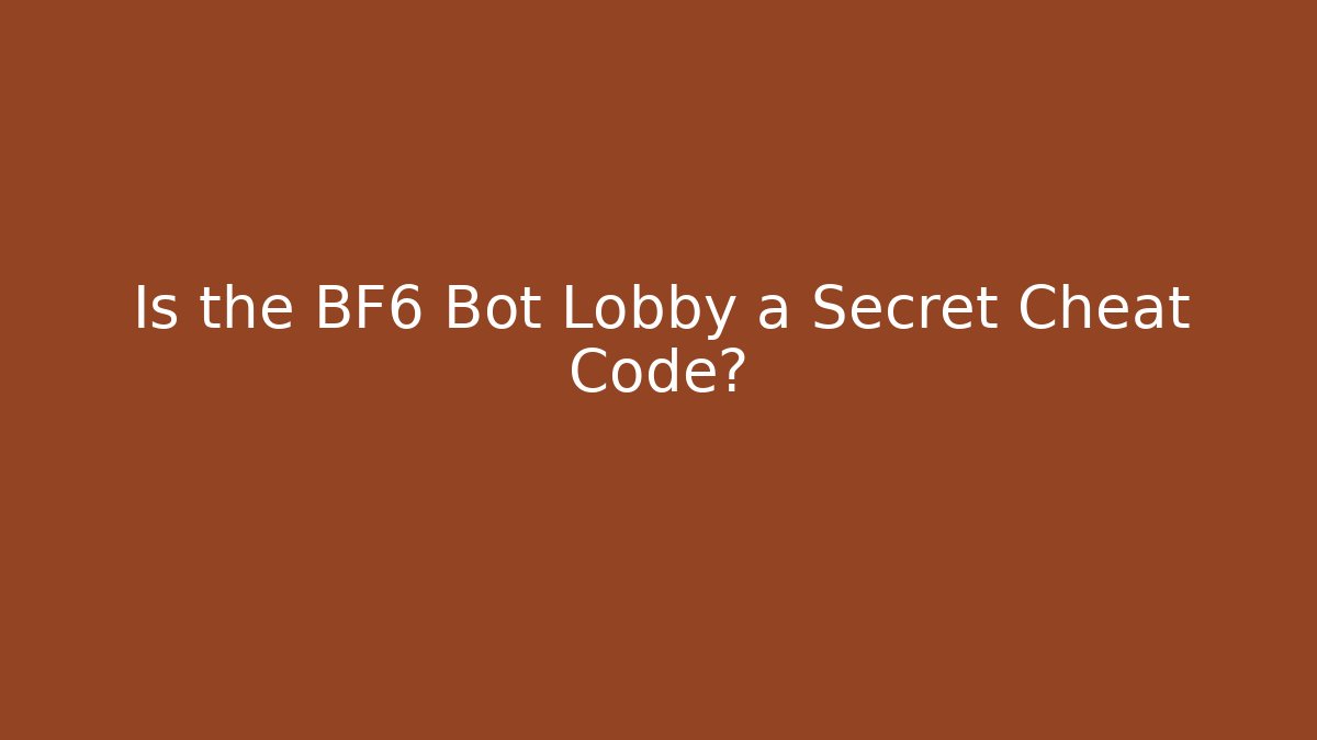Is the BF6 Bot Lobby a Secret Cheat Code?