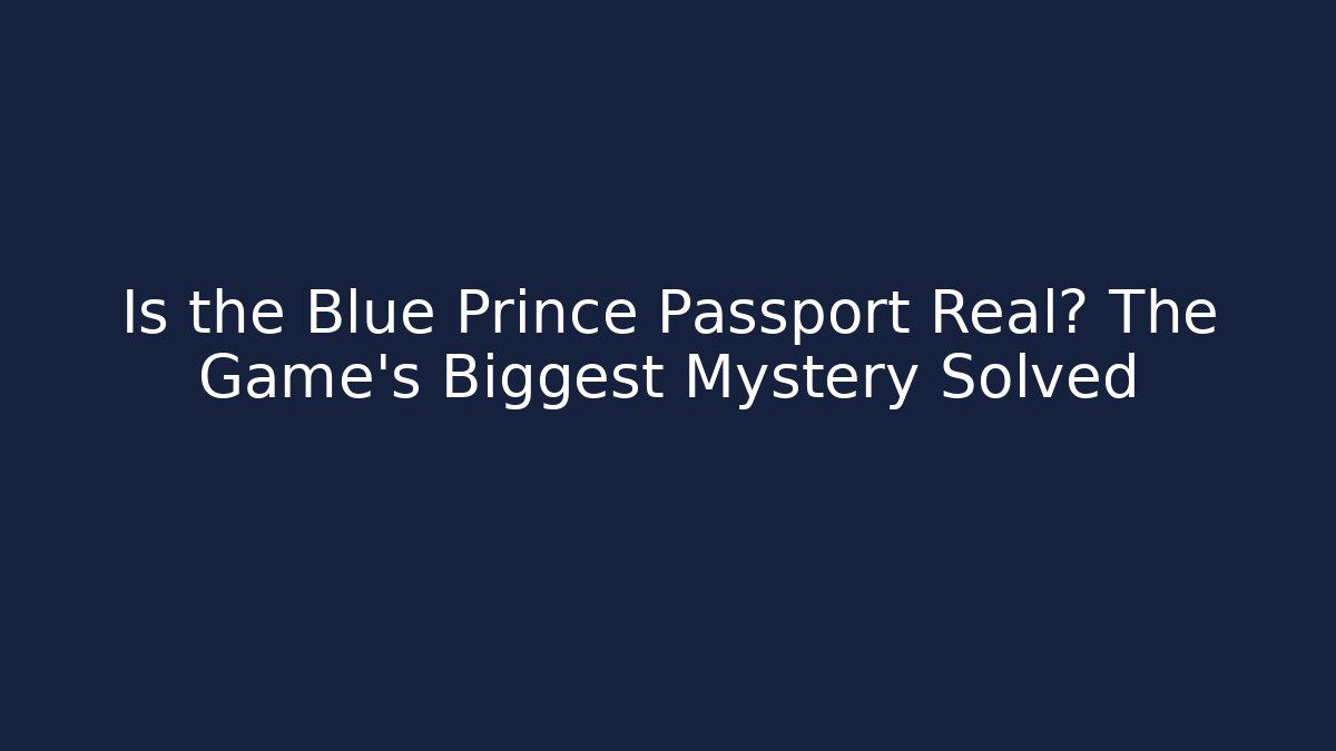Is the Blue Prince Passport Real? The Game's Biggest Mystery Solved