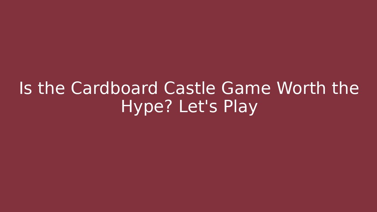 Is the Cardboard Castle Game Worth the Hype? Let's Play