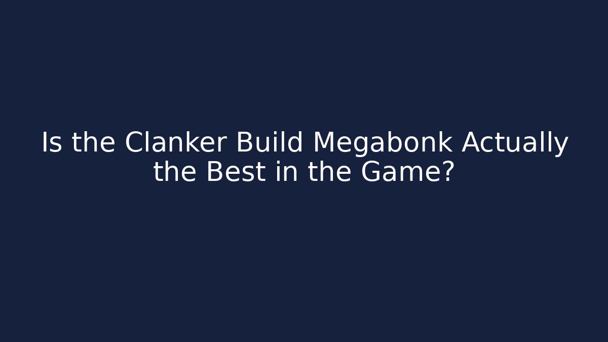 Is the Clanker Build Megabonk Actually the Best in the Game?