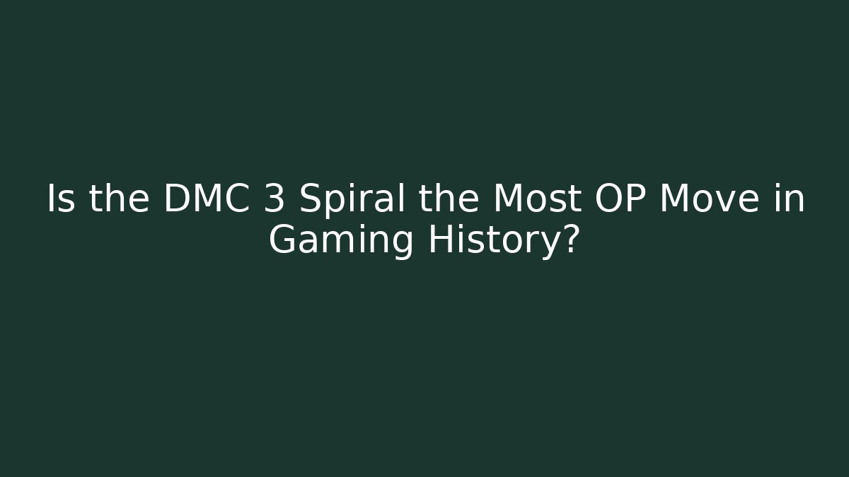 Is the DMC 3 Spiral the Most OP Move in Gaming History?