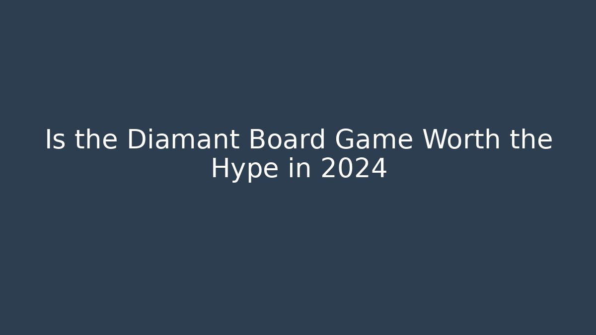 Is the Diamant Board Game Worth the Hype in 2024