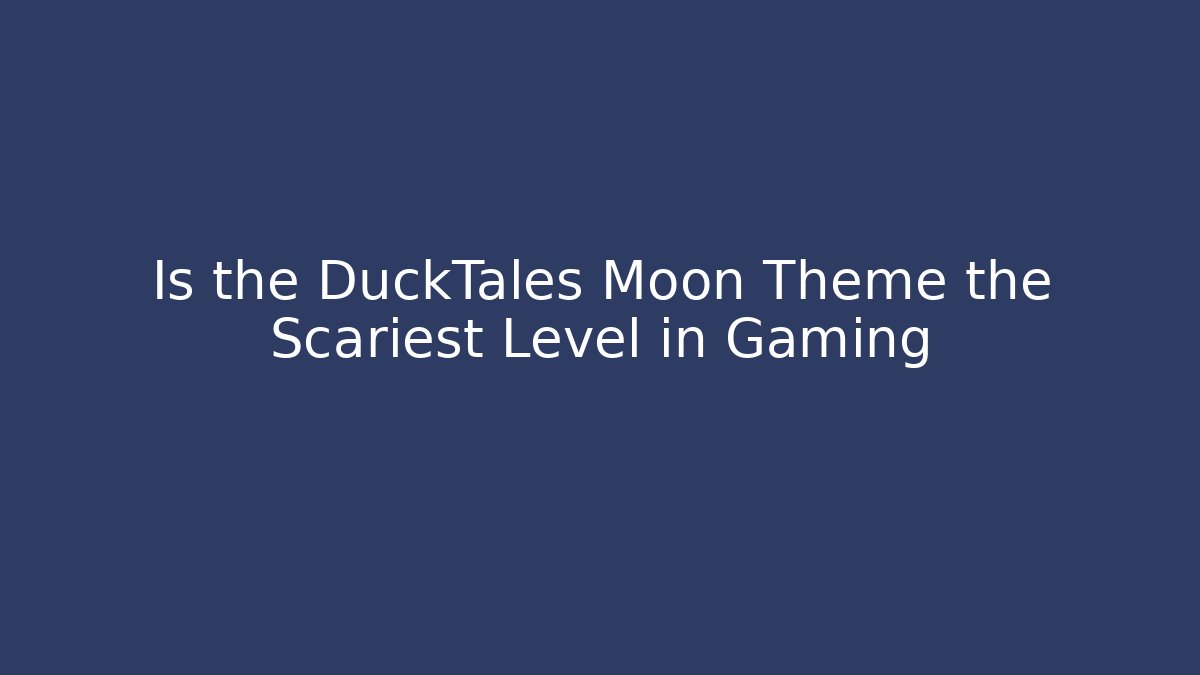 Is the DuckTales Moon Theme the Scariest Level in Gaming