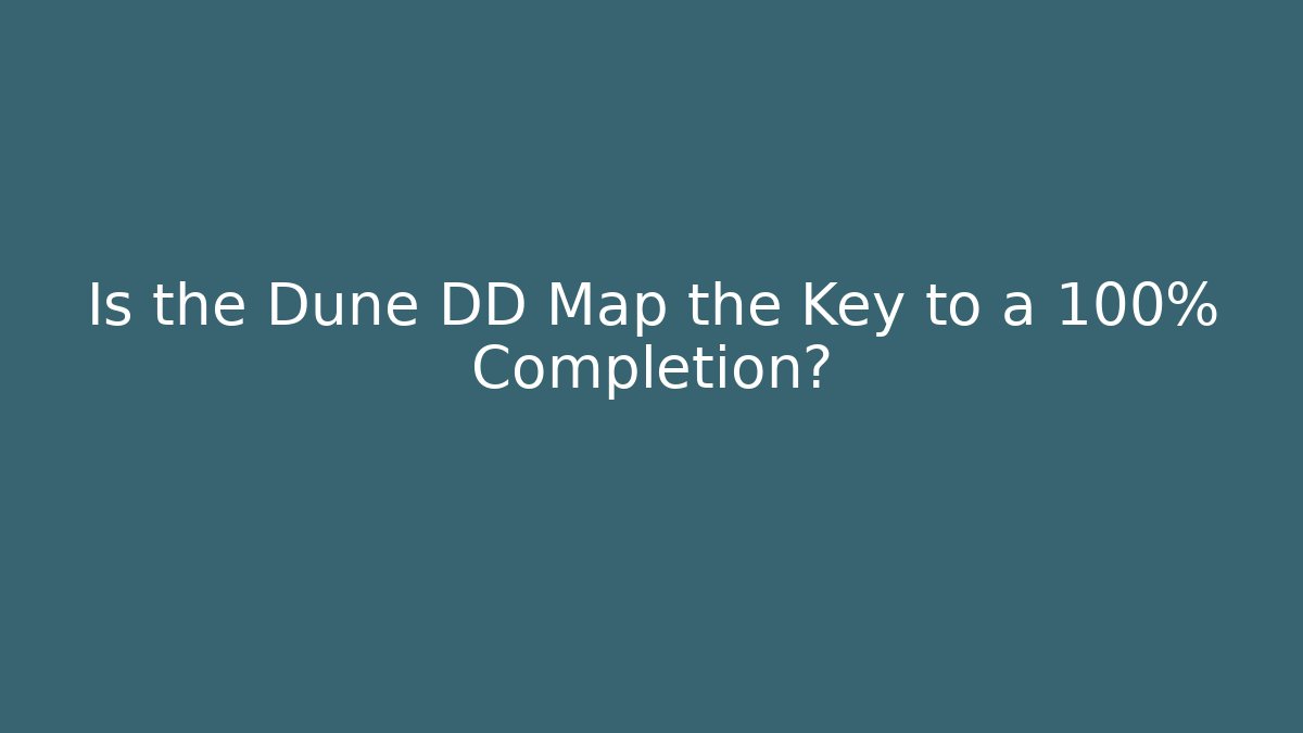 Is the Dune DD Map the Key to a 100% Completion?