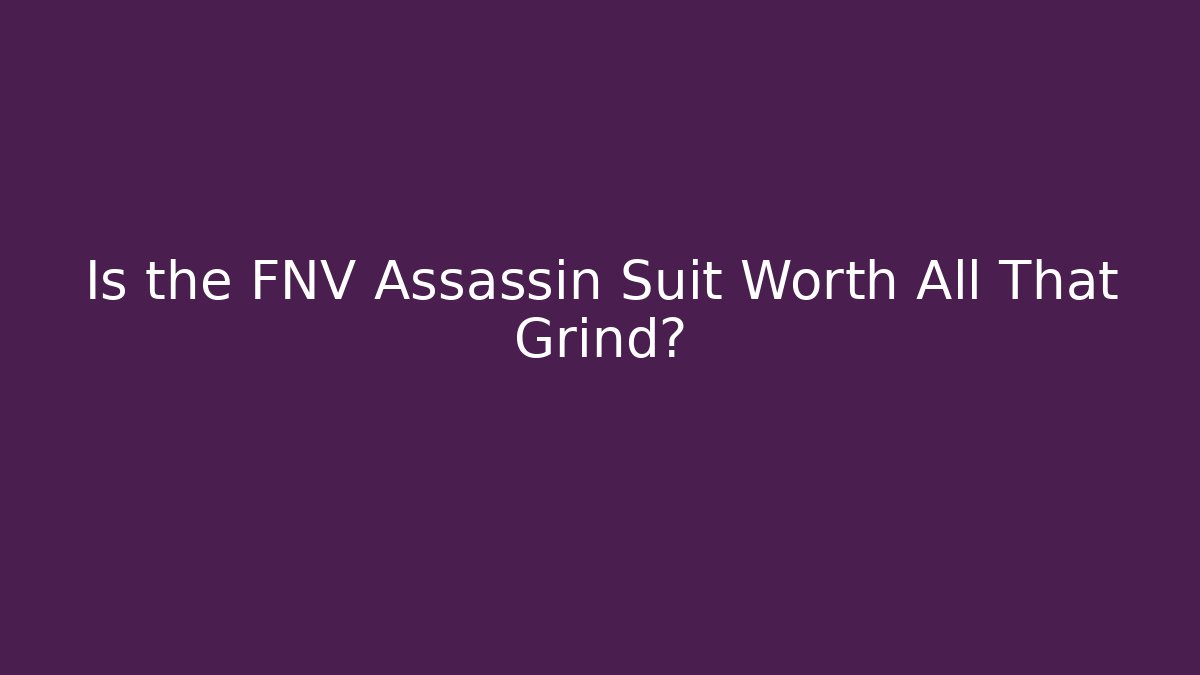Is the FNV Assassin Suit Worth All That Grind?