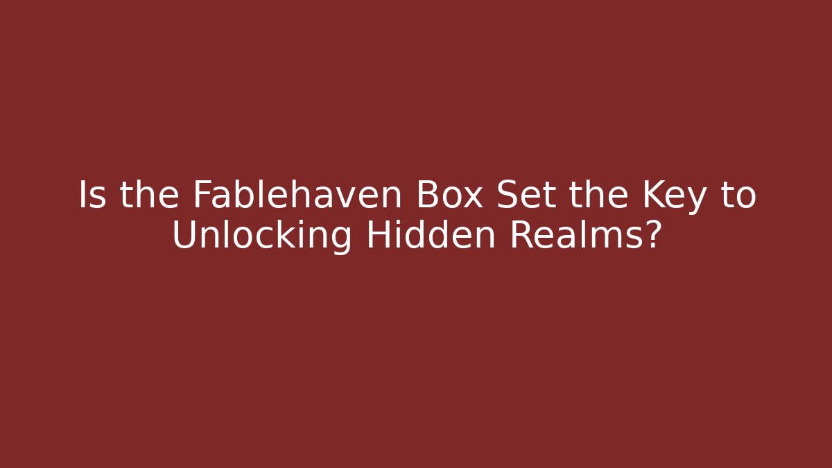 Is the Fablehaven Box Set the Key to Unlocking Hidden Realms?