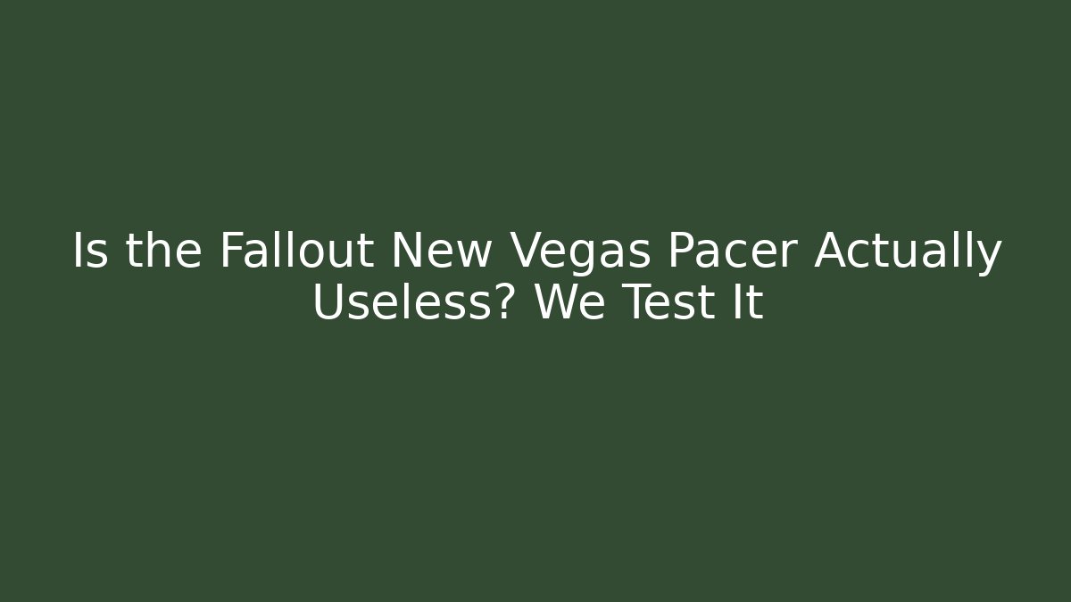 Is the Fallout New Vegas Pacer Actually Useless? We Test It