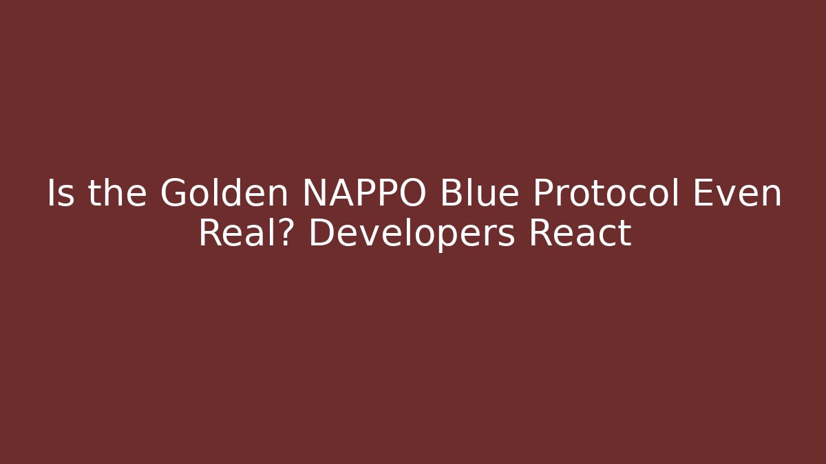 Is the Golden NAPPO Blue Protocol Even Real? Developers React