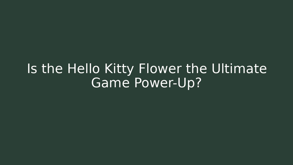 Is the Hello Kitty Flower the Ultimate Game Power-Up? - Create More Assets