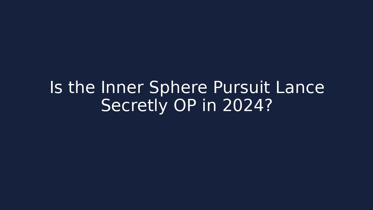 Is the Inner Sphere Pursuit Lance Secretly OP in 2024?