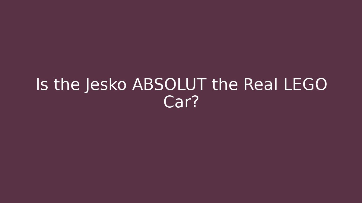 Is the Jesko ABSOLUT the Real LEGO Car?