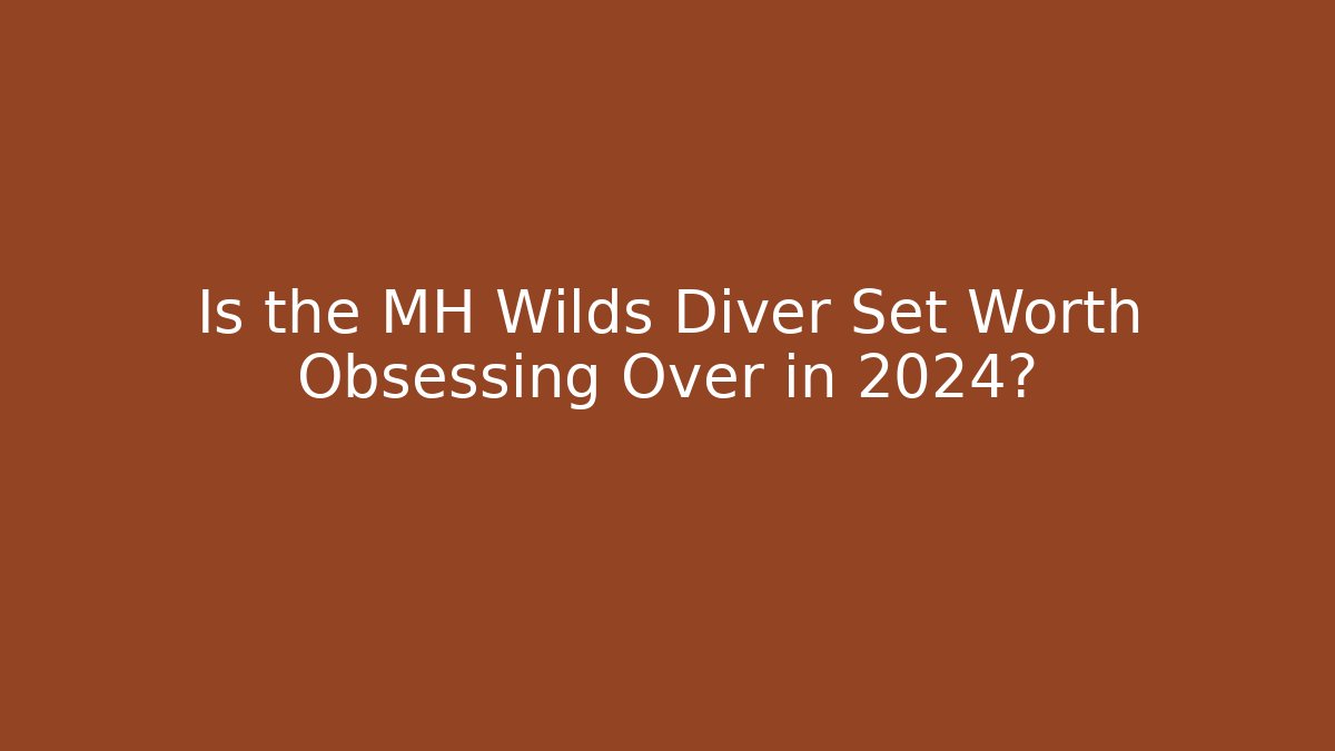 Is the MH Wilds Diver Set Worth Obsessing Over in 2024?