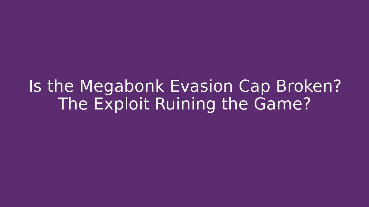 Is the Megabonk Evasion Cap Broken? The Exploit Ruining the Game?