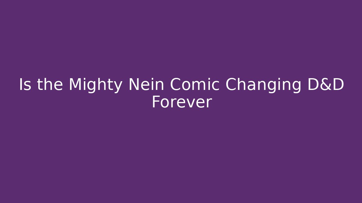 Is the Mighty Nein Comic Changing D&D Forever