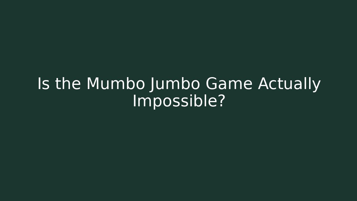 Is the Mumbo Jumbo Game Actually Impossible?