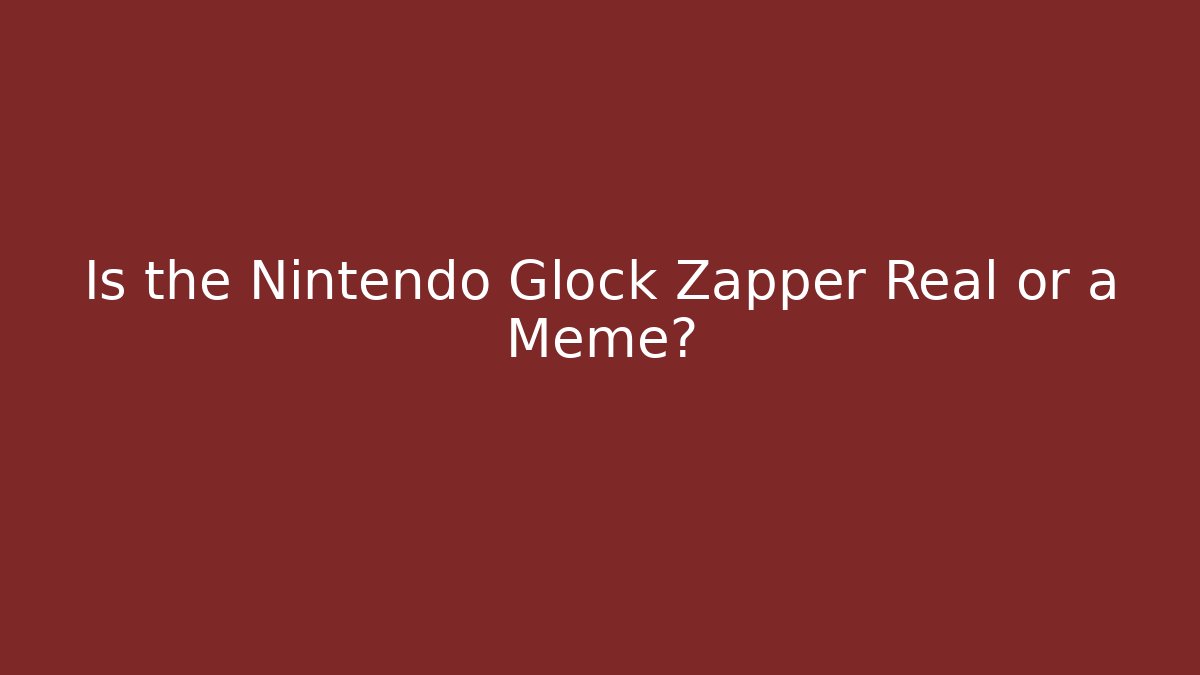 Is the Nintendo Glock Zapper Real or a Meme?