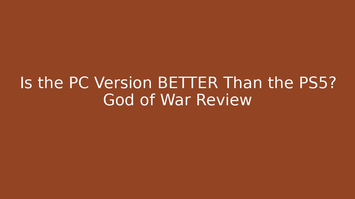 Is the PC Version BETTER Than the PS5? God of War Review