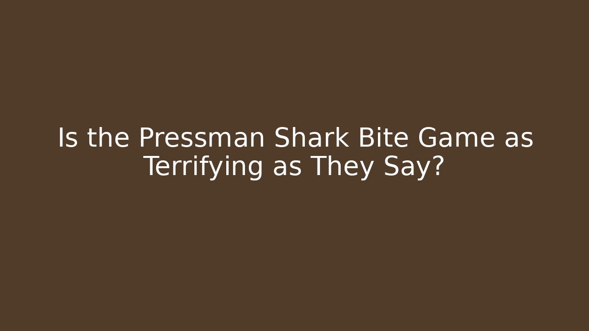 Is the Pressman Shark Bite Game as Terrifying as They Say?