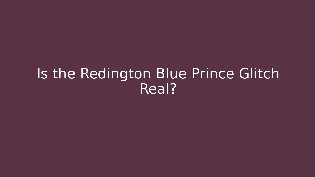 Is the Redington Blue Prince Glitch Real?