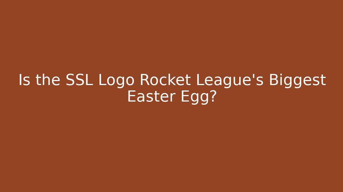 Is the SSL Logo Rocket League’s Biggest Easter Egg? - Create More Assets