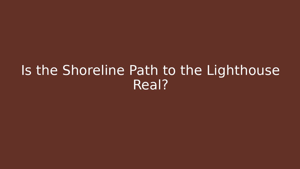 Is the Shoreline Path to the Lighthouse Real? - Create More Assets