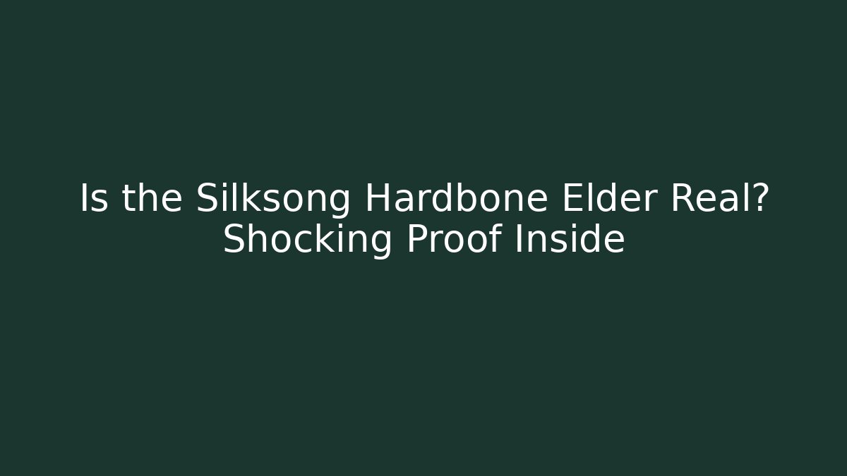 Is the Silksong Hardbone Elder Real? Shocking Proof Inside - Create More Assets