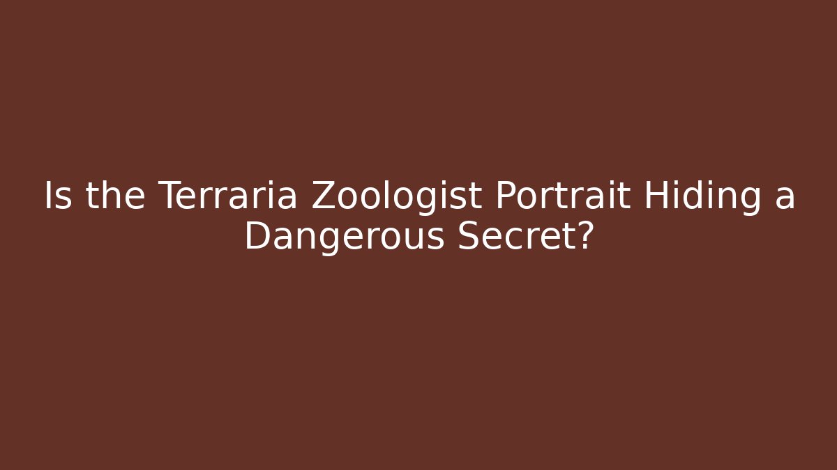 Is the Terraria Zoologist Portrait Hiding a Dangerous Secret?