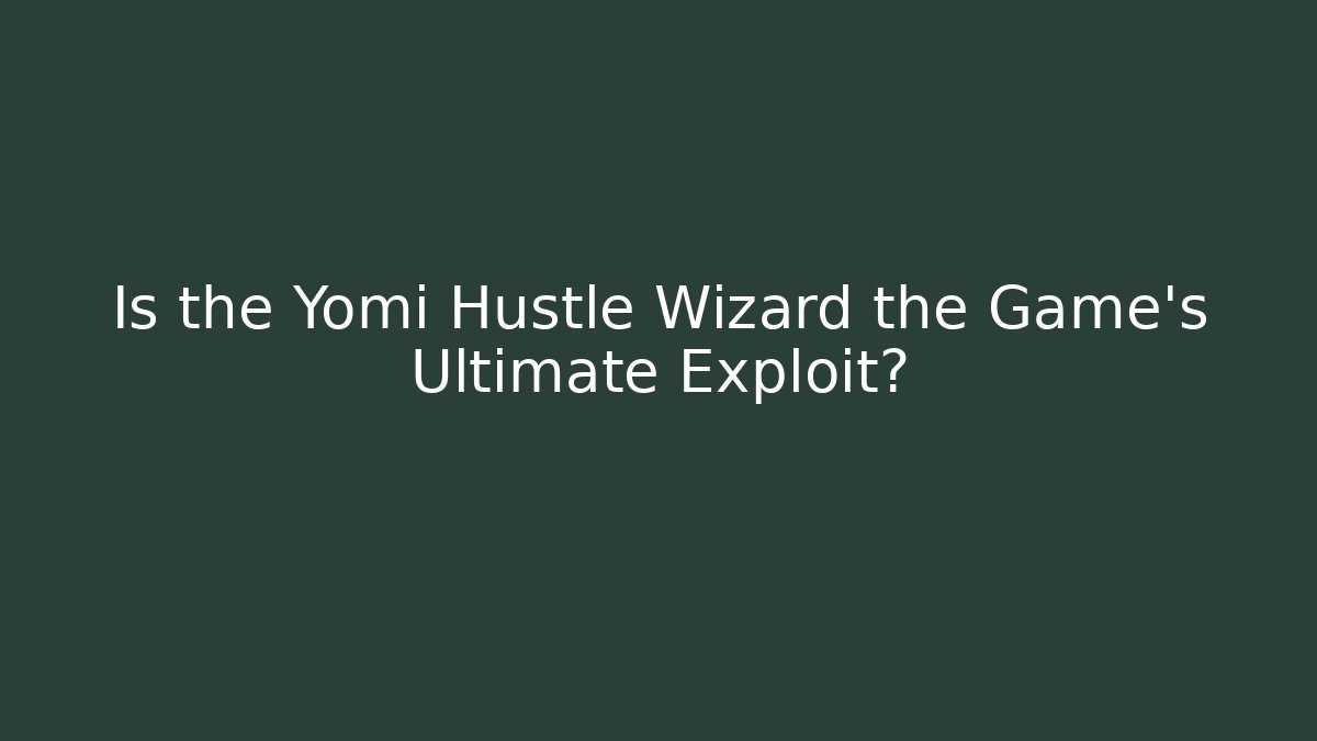 Is the Yomi Hustle Wizard the Game's Ultimate Exploit? - Create More Assets