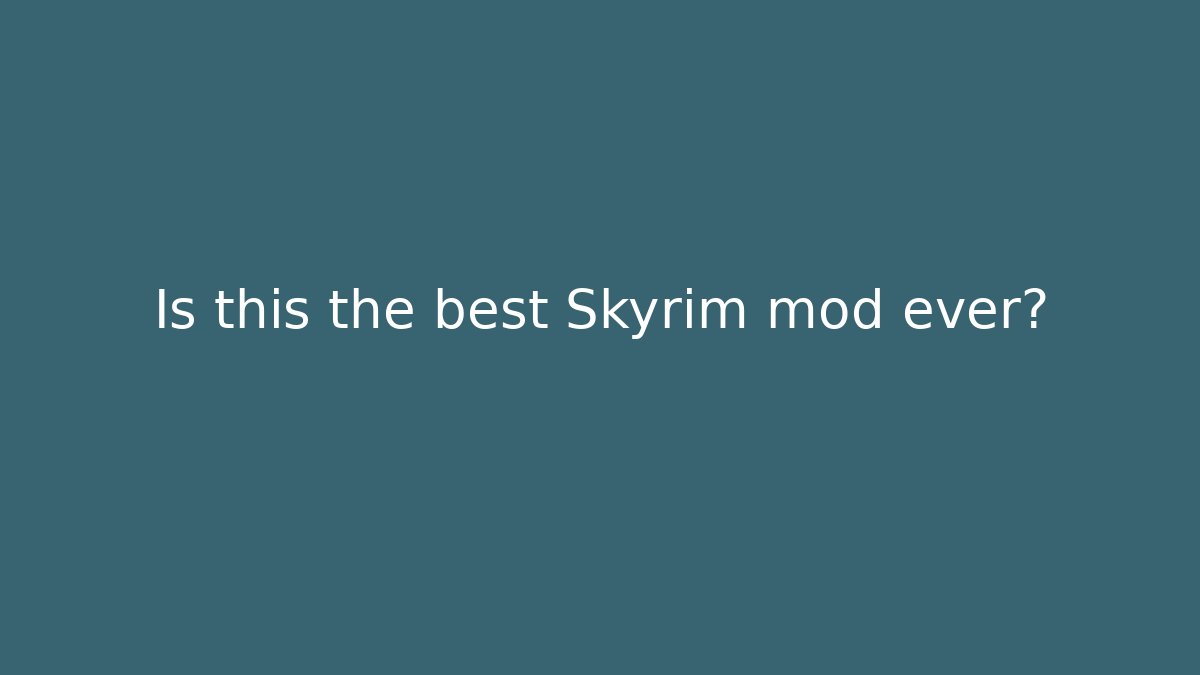 Is this the best Skyrim mod ever? - Create More Assets