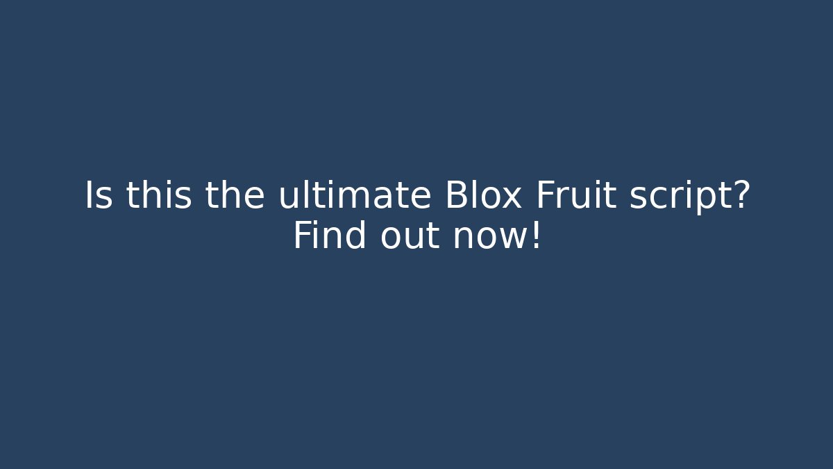 Is this the ultimate Blox Fruit script? Find out now! - Create More Assets
