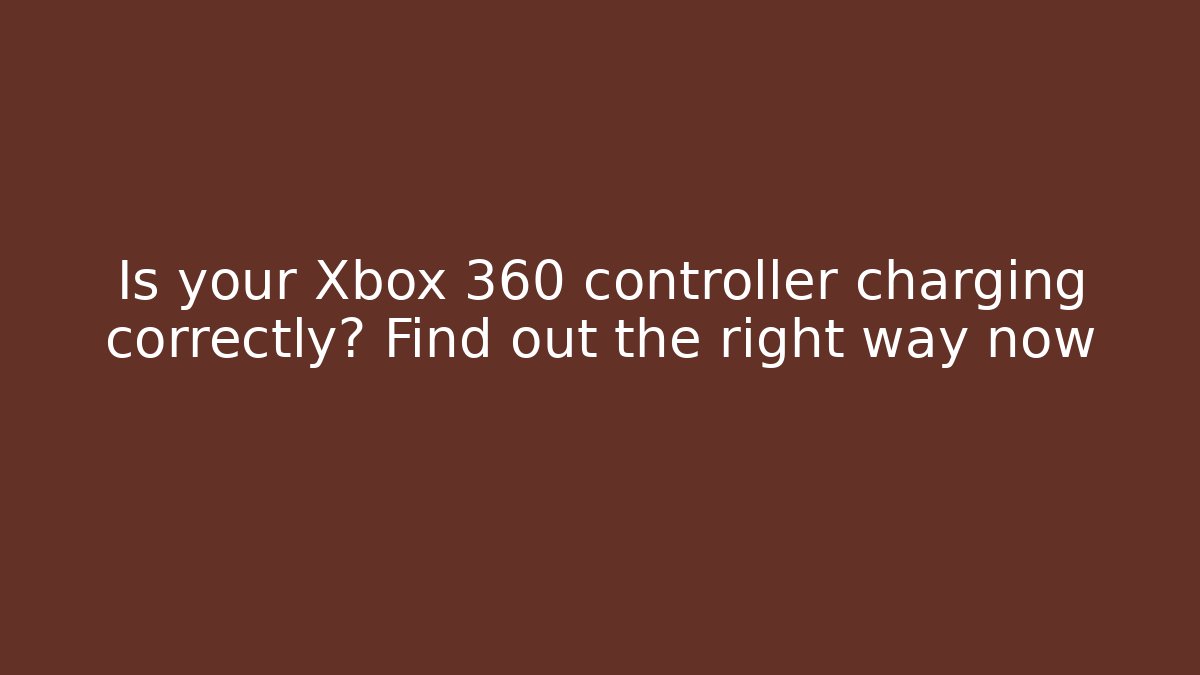 Is your Xbox 360 controller charging correctly? Find out the right way now