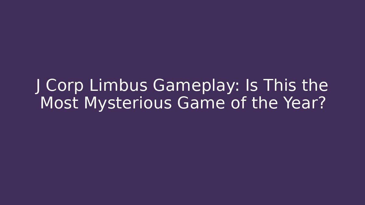 J Corp Limbus Gameplay: Is This the Most Mysterious Game of the Year?