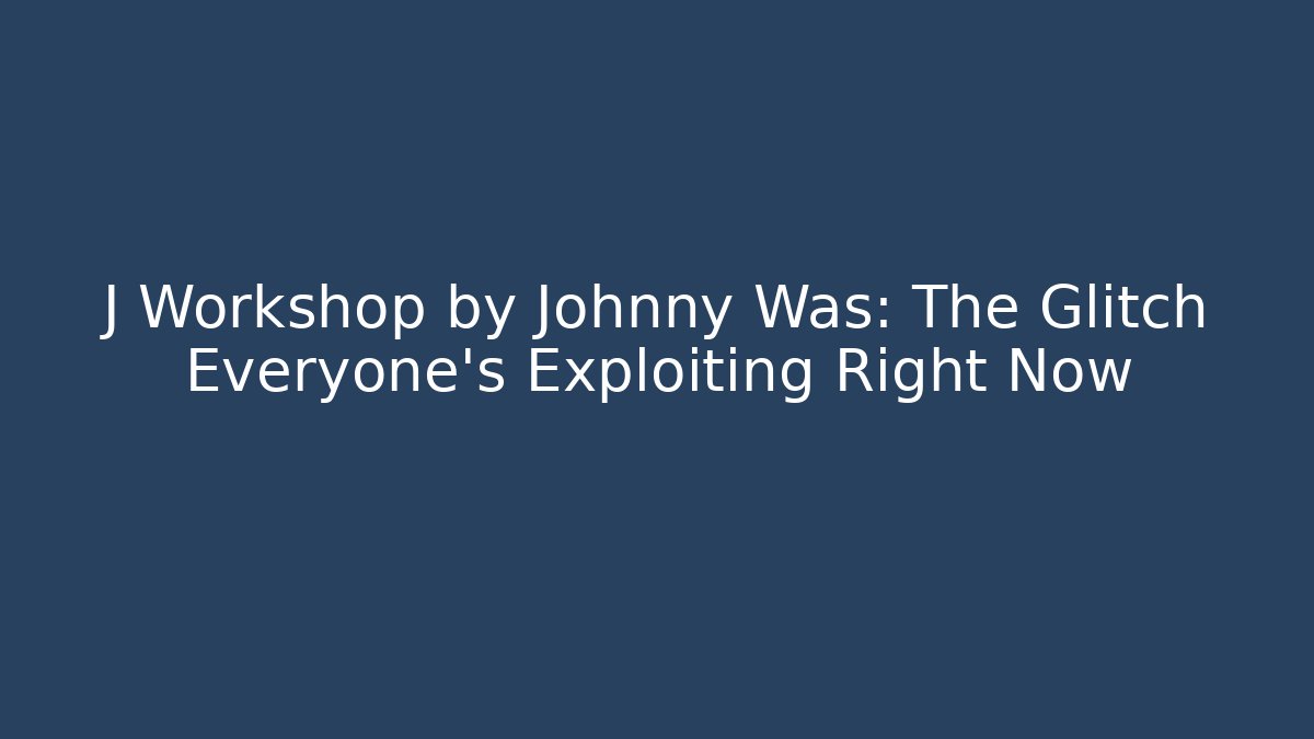 J Workshop by Johnny Was: The Glitch Everyone's Exploiting Right Now