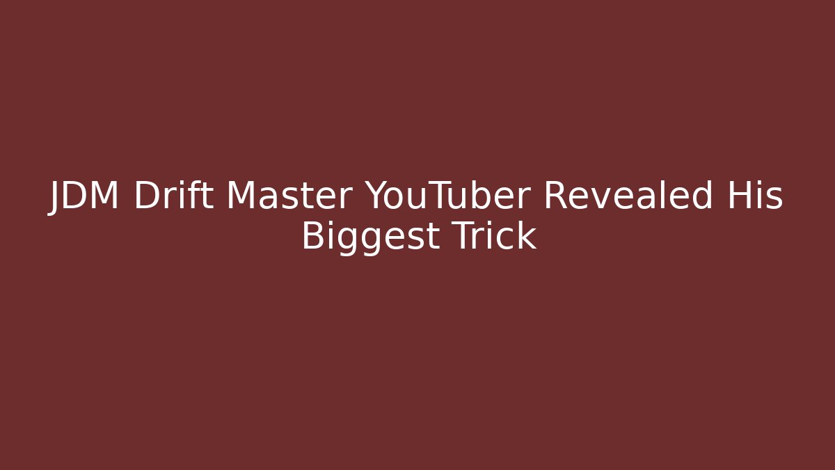 JDM Drift Master YouTuber Revealed His Biggest Trick - Create More Assets