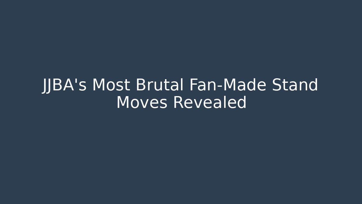 JJBA's Most Brutal Fan-Made Stand Moves Revealed