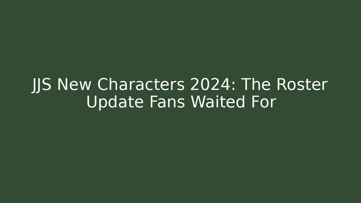JJS New Characters 2024: The Roster Update Fans Waited For