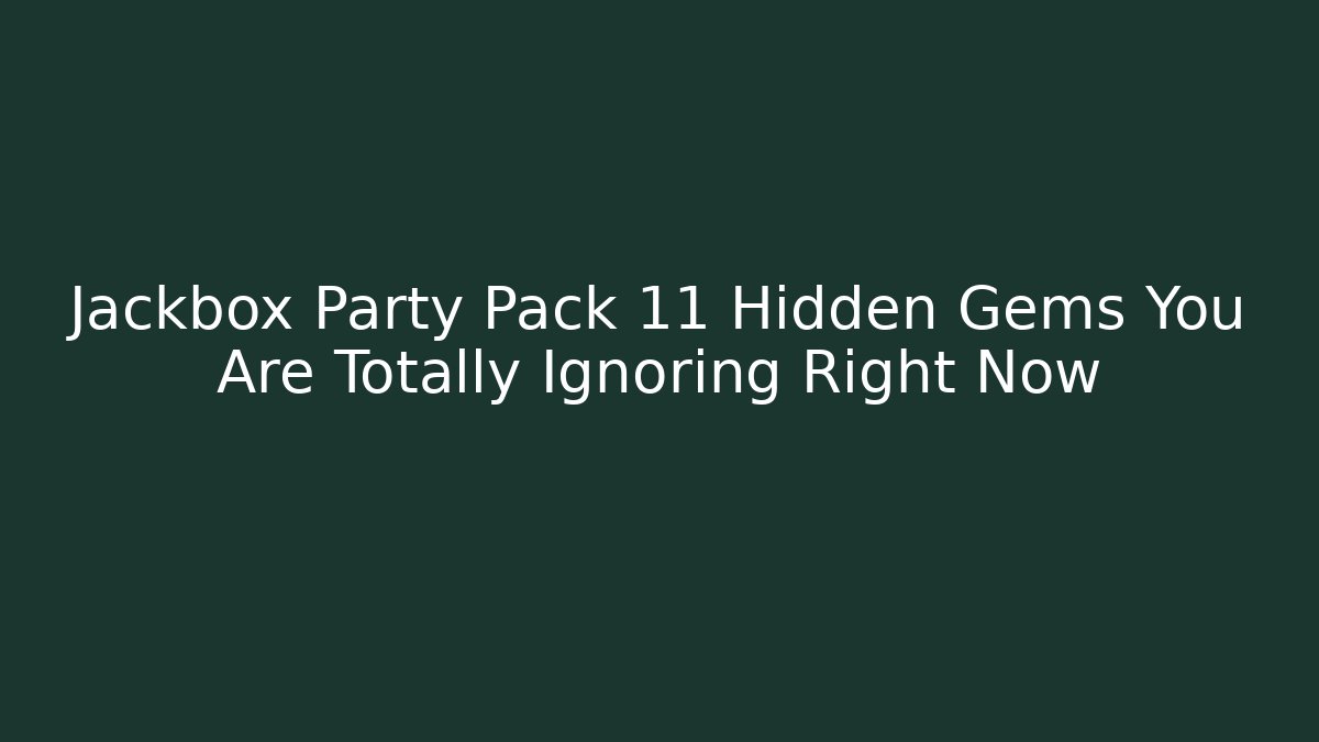 Jackbox Party Pack 11 Hidden Gems You Are Totally Ignoring Right Now
