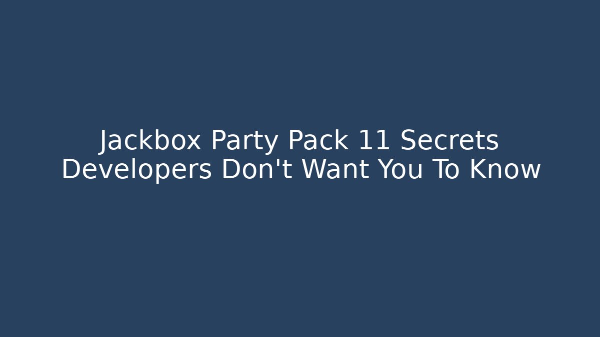 Jackbox Party Pack 11 Secrets Developers Don't Want You To Know