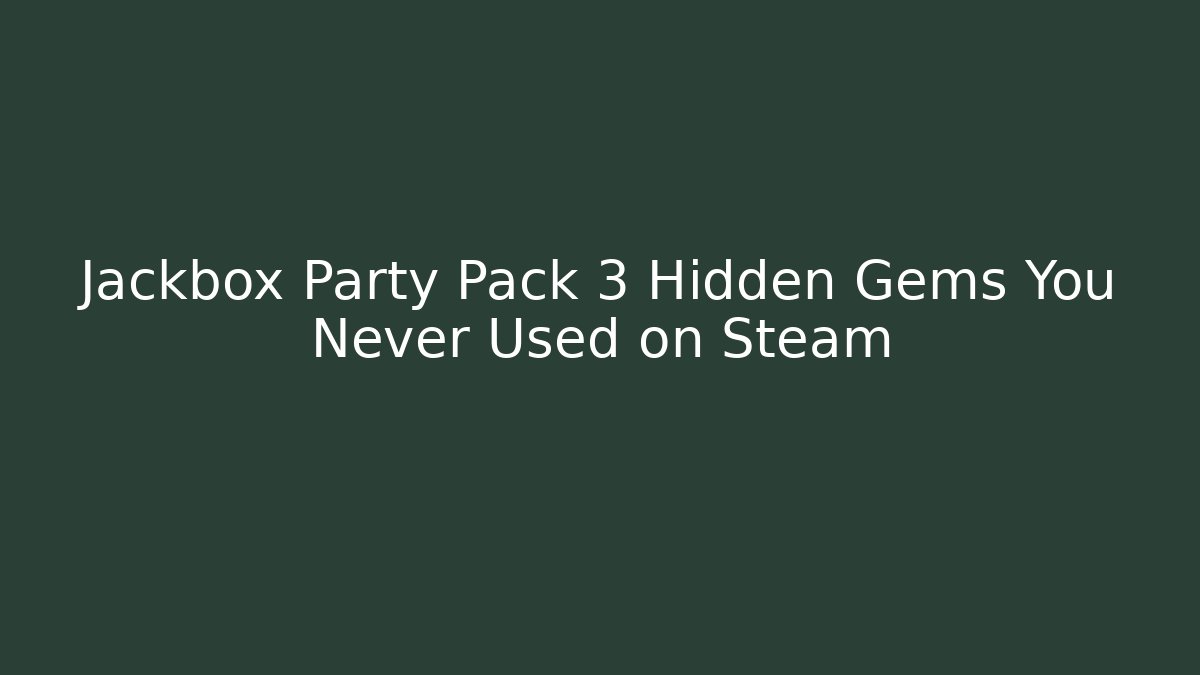 Jackbox Party Pack 3 Hidden Gems You Never Used on Steam