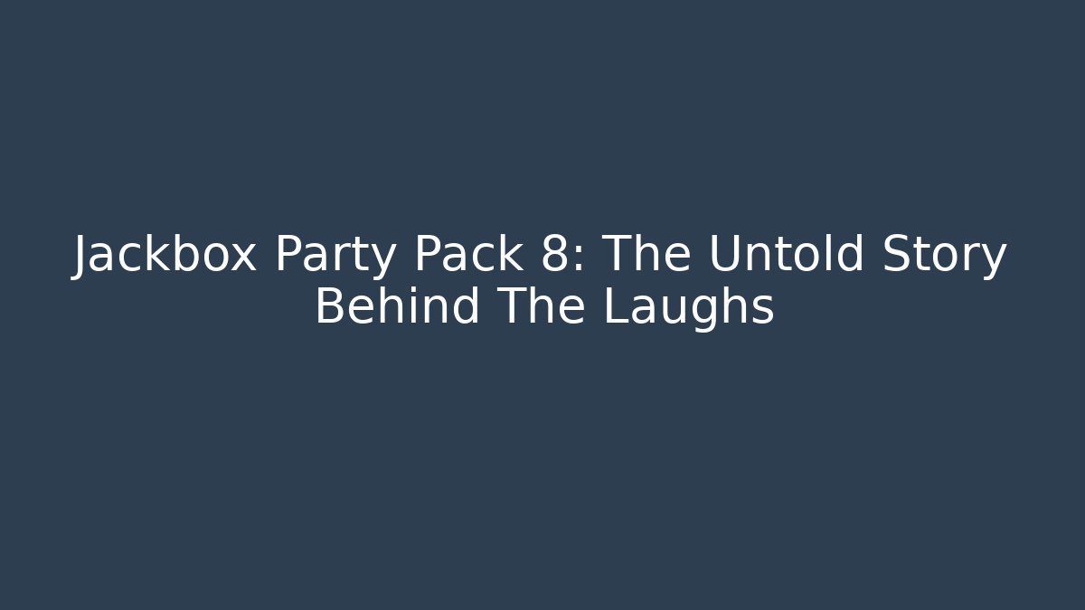 Jackbox Party Pack 8: The Untold Story Behind The Laughs